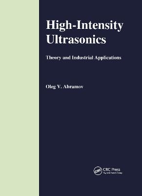 High-Intensity Ultrasonics - O V Abramov