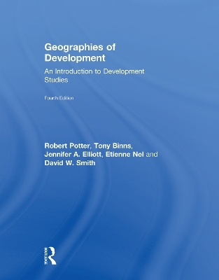 Geographies of Development - Robert Potter, Tony Binns, Jennifer Elliott, Etienne Nel, David Smith