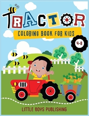 Tractor coloring book for kids 4-8 - Little Boys Publishing