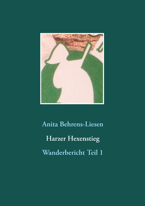 Harzer Hexenstieg - Anita Behrens-Liesen