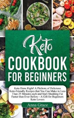 Keto Cookbook for Beginners - Anna Grace