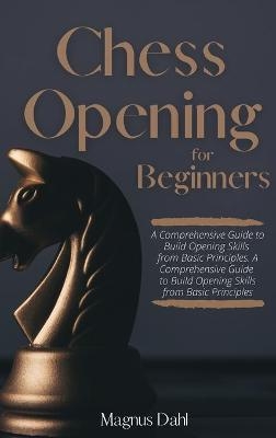 Chess Openings for Beginners -  Magnus Dahl