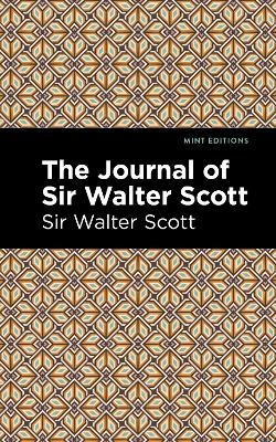 The Journal of Sir Walter Scott - Walter Scott  Sir