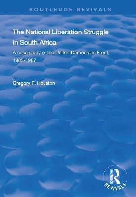 The National Liberation Struggle in South Africa - Gregory F. Houston