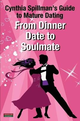 From Dinner Date to Soulmate - Cynthia Spillman