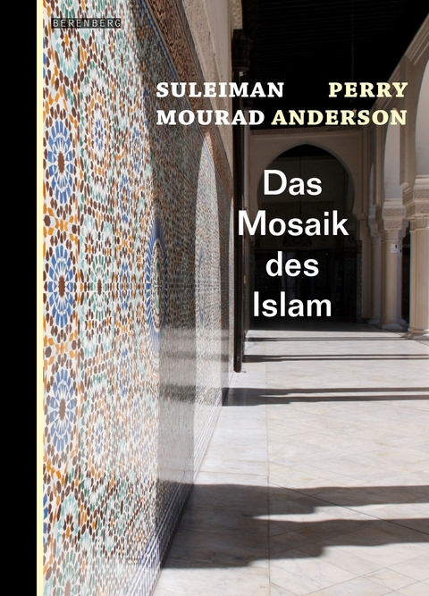 Das Mosaik des Islam - Suleiman Mourad, Perry Anderson