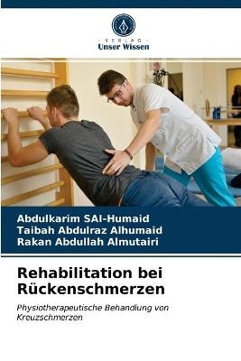 Rehabilitation bei Rückenschmerzen - Abdulkarim SAI-Humaid, Taibah Abdulraz Alhumaid, Rakan Abdullah Almutairi