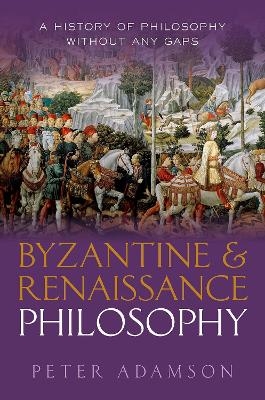 Byzantine and Renaissance Philosophy - Peter Adamson