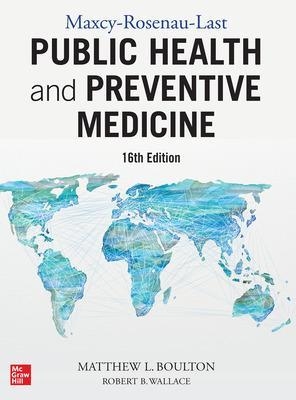 Maxcy-Rosenau-Last Public Health and Preventive Medicine: Sixteenth Edition - Matthew L. Boulton, Robert Wallace