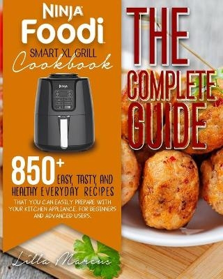 Ninja Foodi Smart XL Grill Cookbook - The Complete Guide - Lilla Marcus