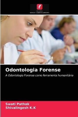 Odontologia Forense - Swati Pathak, Shivalingesh K K