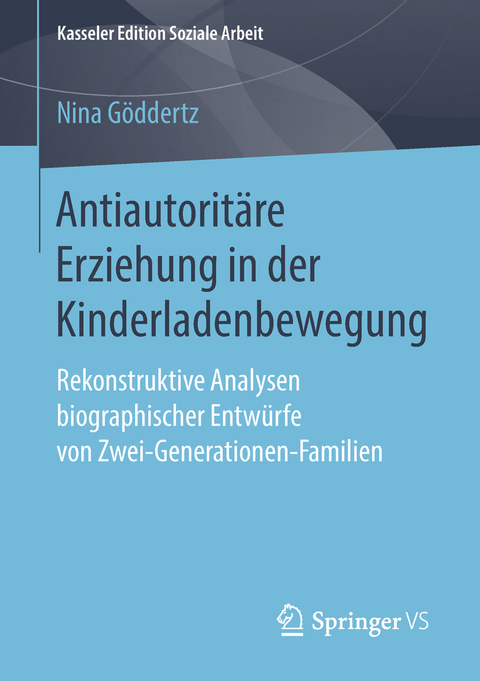 Antiautoritäre Erziehung in der Kinderladenbewegung - Nina Göddertz