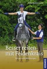 Besser reiten mit Feldenkrais - Anke Recktenwald