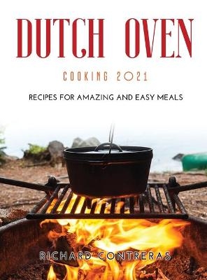 Dutch Oven Cooking 2021 - Richard Contreras
