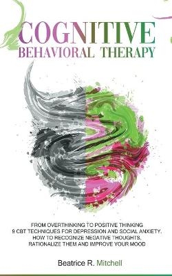 Cognitive Behavioral Therapy - Beatrice R Mitchell
