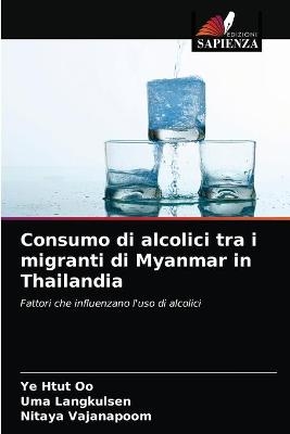 Consumo di alcolici tra i migranti di Myanmar in Thailandia - Ye Htut Oo, Uma Langkulsen, Nitaya Vajanapoom