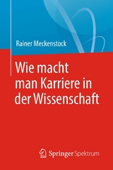 Wie macht man Karriere in der Wissenschaft -  Rainer Meckenstock