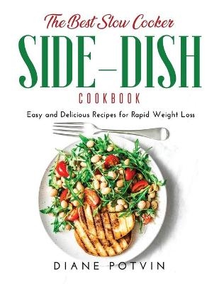 The Best Slow Cooker Side-Dish Cookbook - Diane Potvin