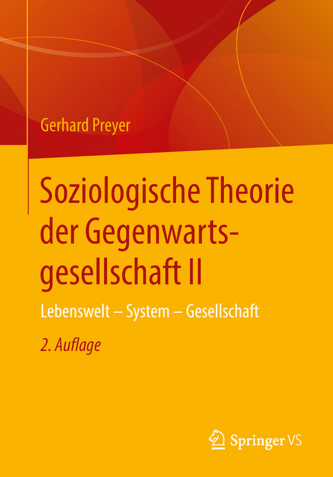 Soziologische Theorie der Gegenwartsgesellschaft II - Gerhard Preyer