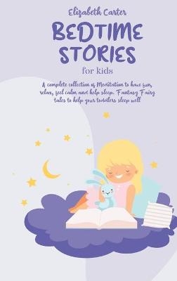 Bedtime Stories For Kids - Elizabeth Carter