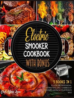 Electric Smooker Cookbook with Bonus [5 Books in 1] - Chef Mario Leone