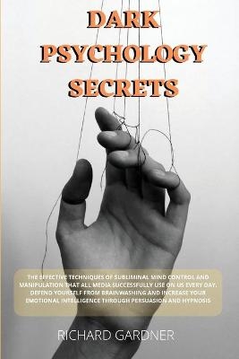 Dark Psychology Secrets - Richard Gardner