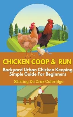 Chicken Coop and Run - Stirling de Cruz Coleridge