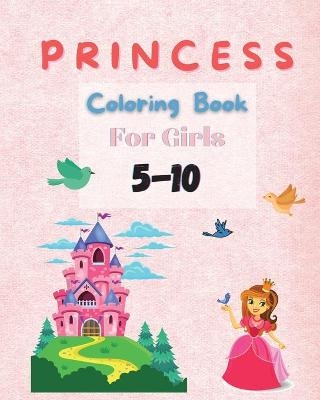 Princess Coloring Book For Girls 5-10 - Stacy Steveson