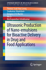Ultrasonic Production of Nano-emulsions for Bioactive Delivery in Drug and Food Applications - Thomas Seak Hou Leong, Sivakumar Manickam, Gregory J. O. Martin, Wu Li, Muthupandian Ashokkumar