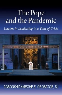 The Pope and the Pandemic - Agbonkhianmeghe E. Orobator