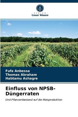 Einfluss von NPSB-Düngerraten - Fufa Anbessa, Thomas Abraham, Habtamu Ashagre