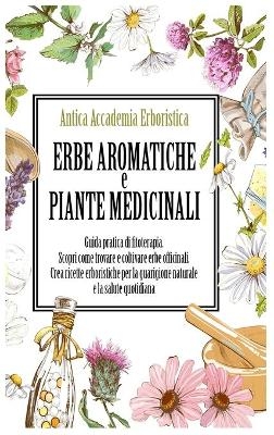 ERBE AROMATICHE e PIANTE MEDICINALI - Antica Accademia Erboristica