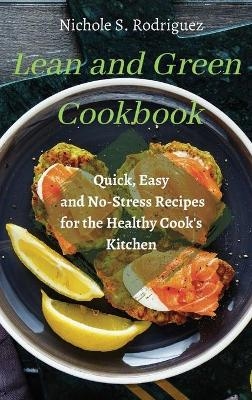 Lean and Green Cookbook - Nichole S Rodriguez