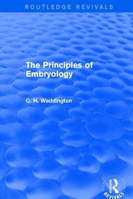 The Principles of Embryology - C. H. Waddington