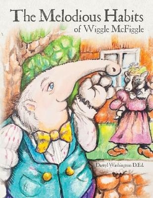 The Melodious Habits of Wiggle McFiggle - Darryl Washington