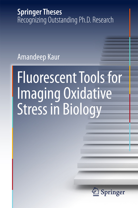 Fluorescent Tools for Imaging Oxidative Stress in Biology - Amandeep Kaur