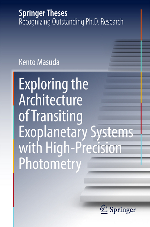 Exploring the Architecture of Transiting Exoplanetary Systems with High-Precision Photometry - Kento Masuda