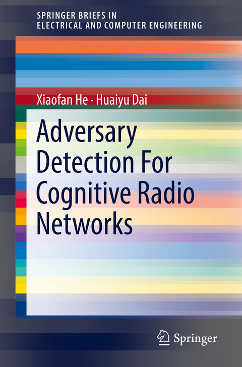 Adversary Detection For Cognitive Radio Networks - Xiaofan He, Huaiyu Dai