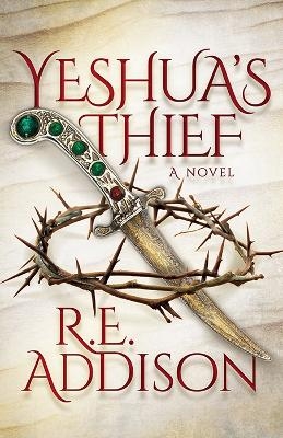 Yeshua’s Thief - R.E. Addison
