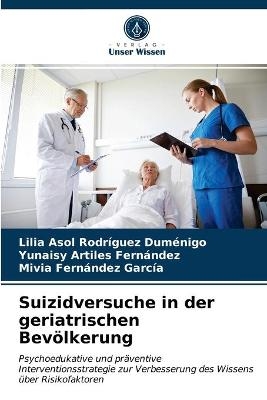 Suizidversuche in der geriatrischen Bevölkerung - Lilia Asol Rodríguez Duménigo, Yunaisy Artiles Fernández, Mivia Fernández García