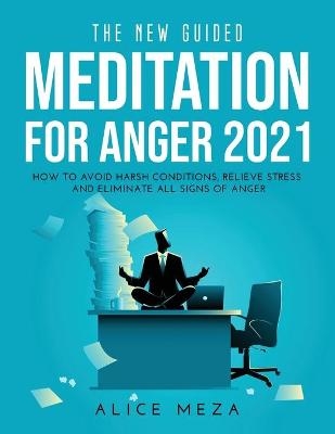 The New Guided Meditation for Anger 2021 - Alice Meza