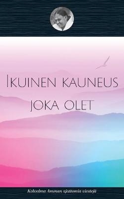 Se ikuinen kauneus joka olet -  Swami Amritaswarupananda Puri