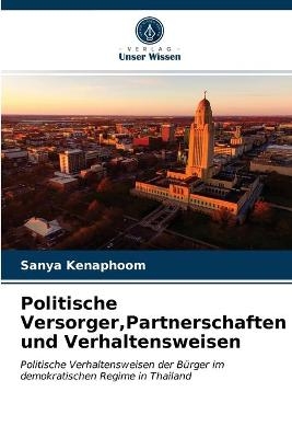 Politische Versorger, Partnerschaften und Verhaltensweisen - Sanya Kenaphoom