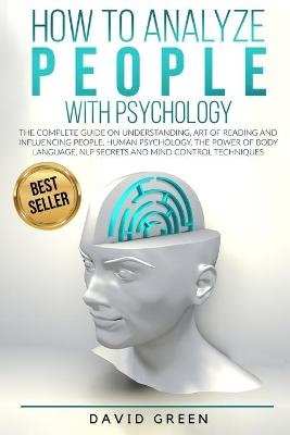 How to Analyze People with Psychology - David Green