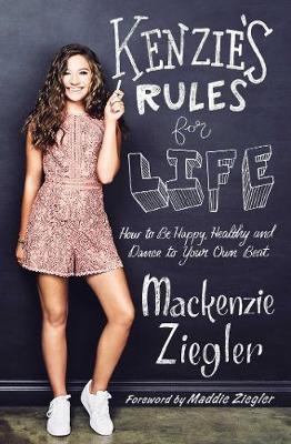 Kenzie's Rules For Life - Mackenzie Ziegler