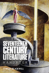 The Seventeenth - Century Literature Handbook - Marshall Grossman