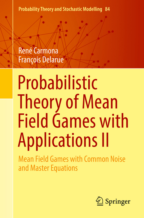 Probabilistic Theory of Mean Field Games with Applications II - René Carmona, François Delarue