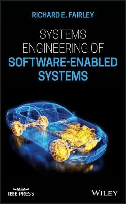 Systems Engineering of Software-Enabled Systems - Richard E. Fairley