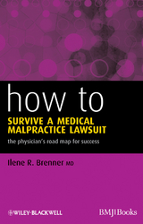 How to Survive a Medical Malpractice Lawsuit -  Ilene R. Brenner
