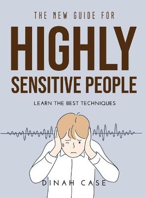 The New Guide for Highly Sensitive People - Dinah Case
